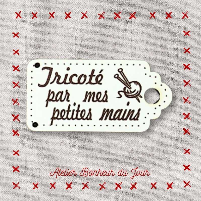 Bouton décoratif en bois "tricoté par mes petites mains" Atelier bonheur du jour