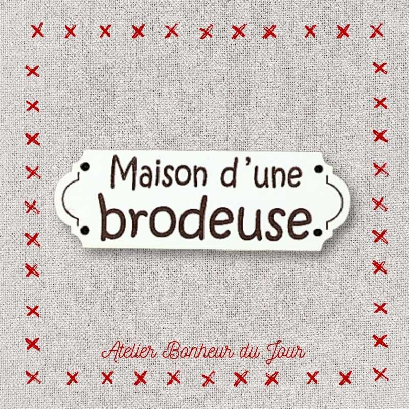 Decorative button - small plaque “House of an embroiderer” Atelier bonheur du jour