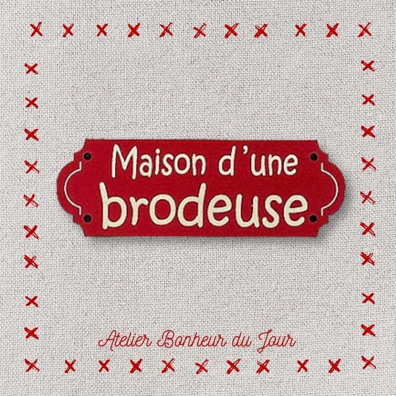 Decorative button - small plaque “House of an embroiderer” Atelier bonheur du jour