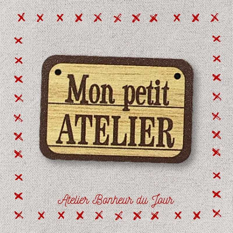 Decorative button - small plaque “My little workshop” Atelier bonheur du jour