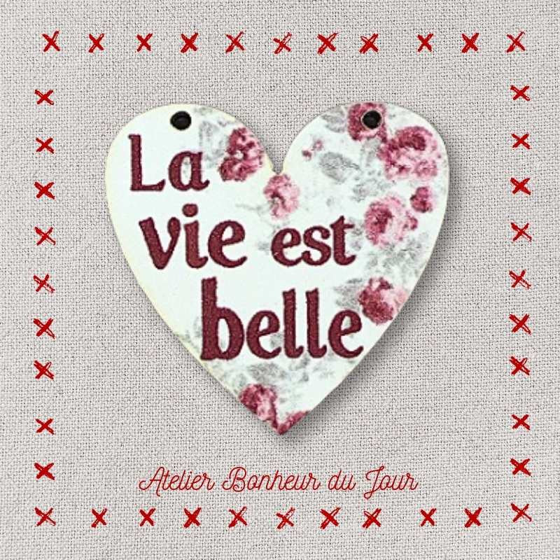 Bouton décoratif en bois "la vie est belle" Coeur à suspendre Atelier bonheur du jour
