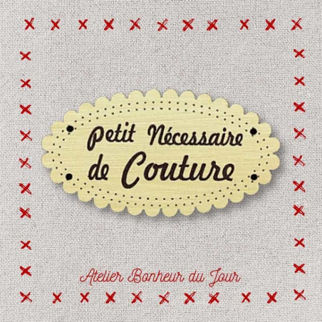Decorative wooden button "Small sewing kit" Atelier bonheur du jour