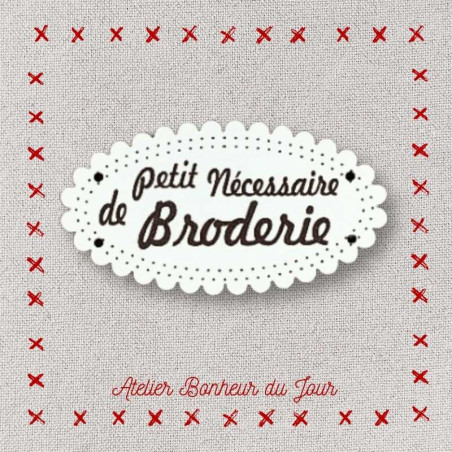 Bouton décoratif en bois "Petit nécessaire de broderie" Atelier bonheur du jour