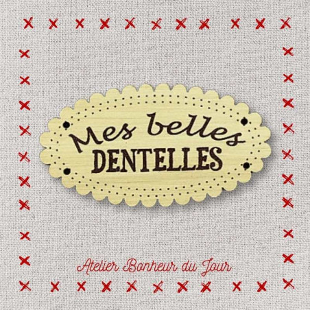Bouton décoratif en bois "Mes belles dentelles" Atelier bonheur du jour