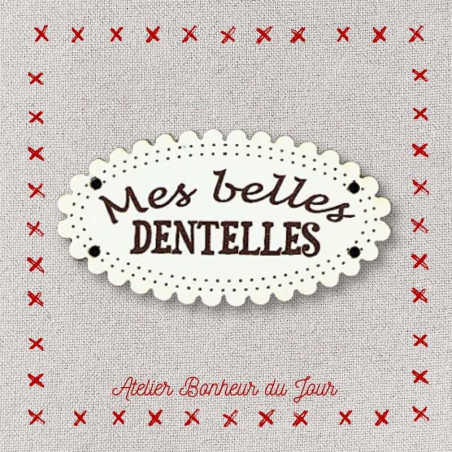 Bouton décoratif en bois "Mes belles dentelles" Atelier bonheur du jour