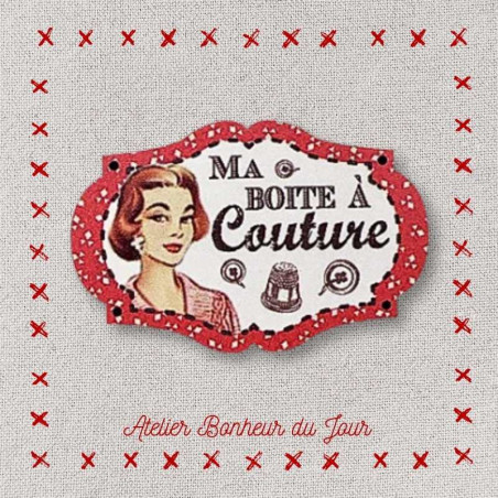 Decorative wooden small "My sewing box" plaque Atelier bonheur du jour