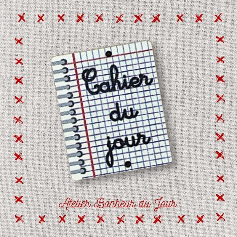 Decorative wooden button "Notebook of the day" Atelier bonheur du jour