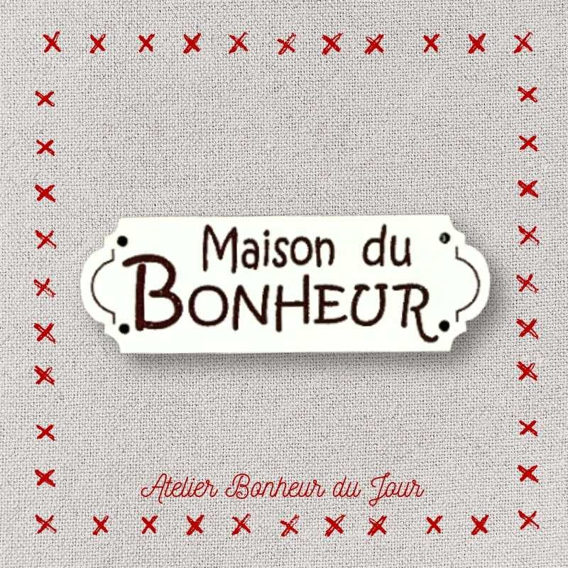 Decorative wooden button - small plaque "House of Happiness" Atelier bonheur du jour