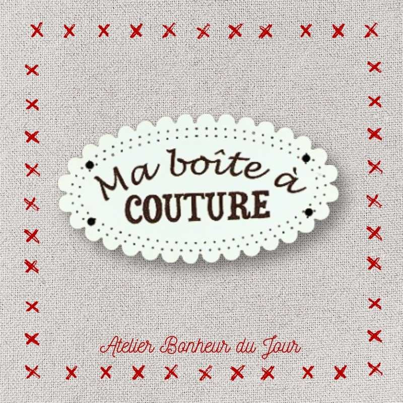 Bouton décoratif en bois "Ma boite à couture" Atelier bonheur du jour